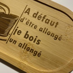 AuxSouhaits - Plateau café - A défaut d'être allongé, je bois un allongé
