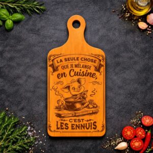 Planche à découper : La seule chose que je mélange en cuisine, c’est les ennuis !
